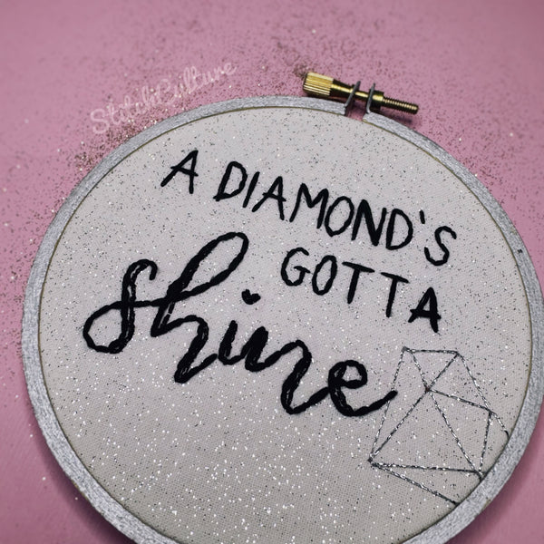 A DIAMOND’S GOTTA SHINE / swiftie embroidery hoop
