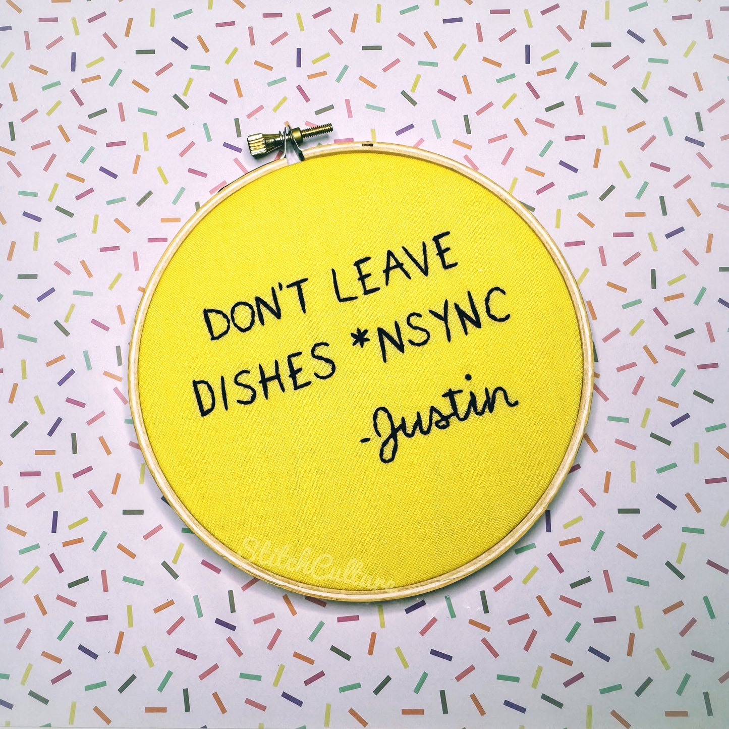 DON'T LEAVE DISHES *NSYNC *the original* / punny embroidery hoop