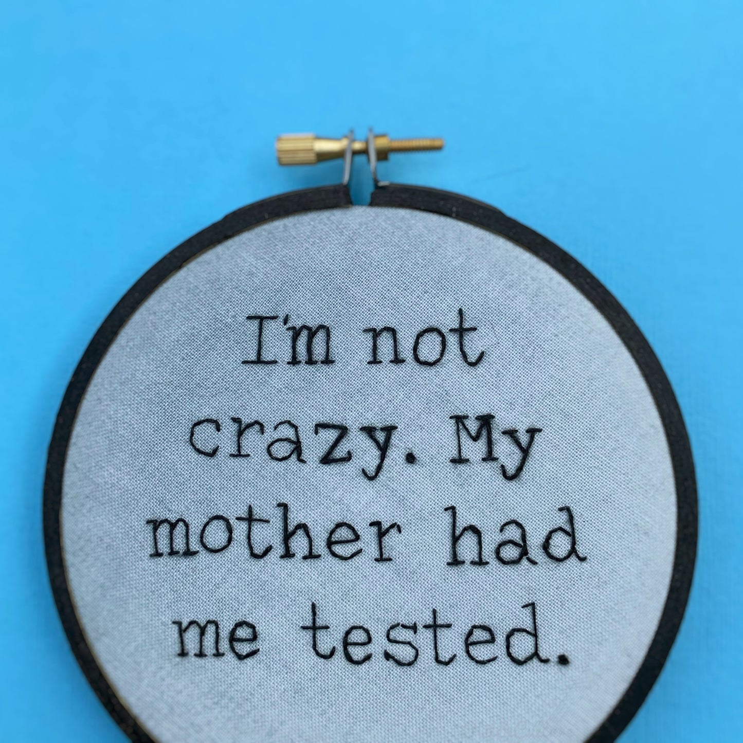 I'M NOT CRAZY, MY MOTHER HAD ME TESTED / Big Bang Theory hoop