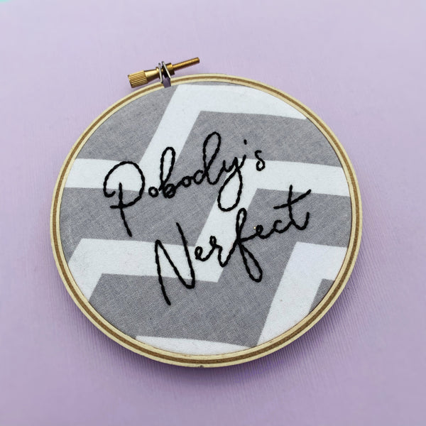 POBODY'S NERFECT / The Good Place + The Office Embroidery Hoop