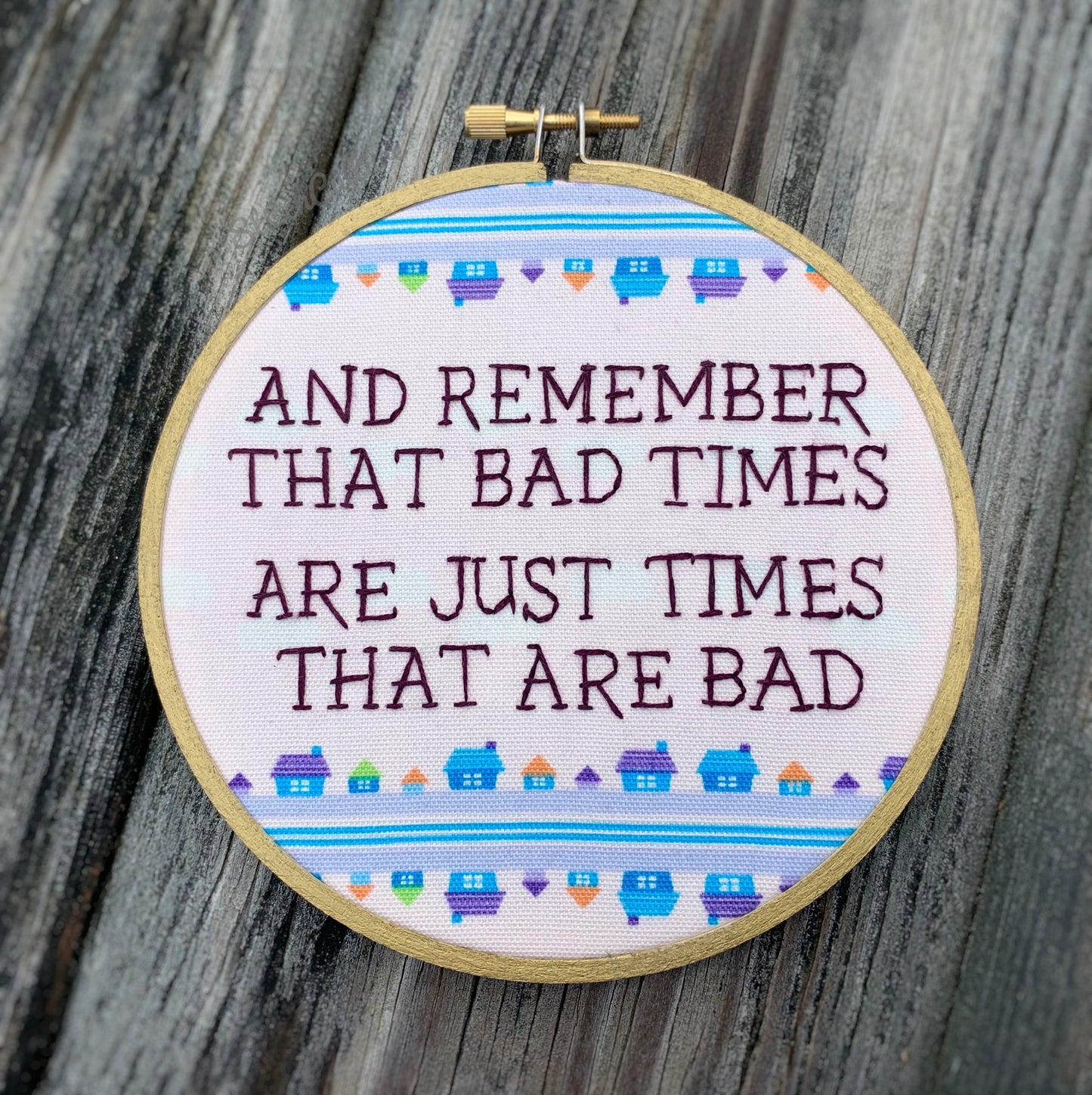 ANIMAL CROSSING / REMEMBER THAT BAD TIMES - Embroidery Hoop