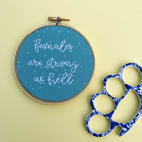 FEMALES ARE STRONG AS HELL / Kimmy Schmidt Embroidery Hoop