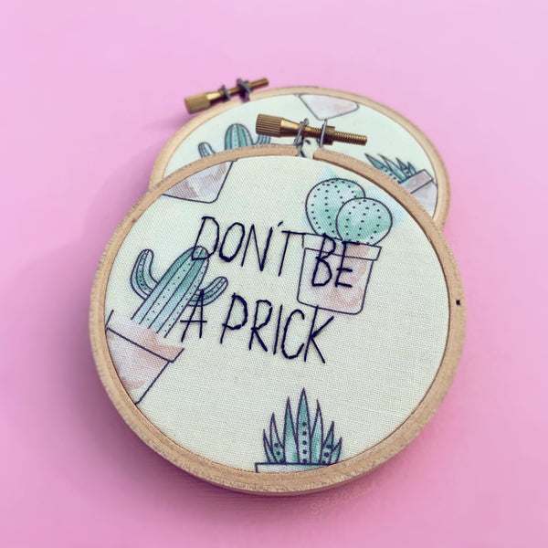 DON'T BE A PRICK / SUCC IT UP / Embroidery Hoop