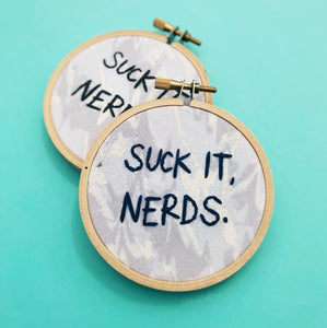 SUCK IT, NERDS / 30 Rock - Liz Lemon Embroidery Hoop
