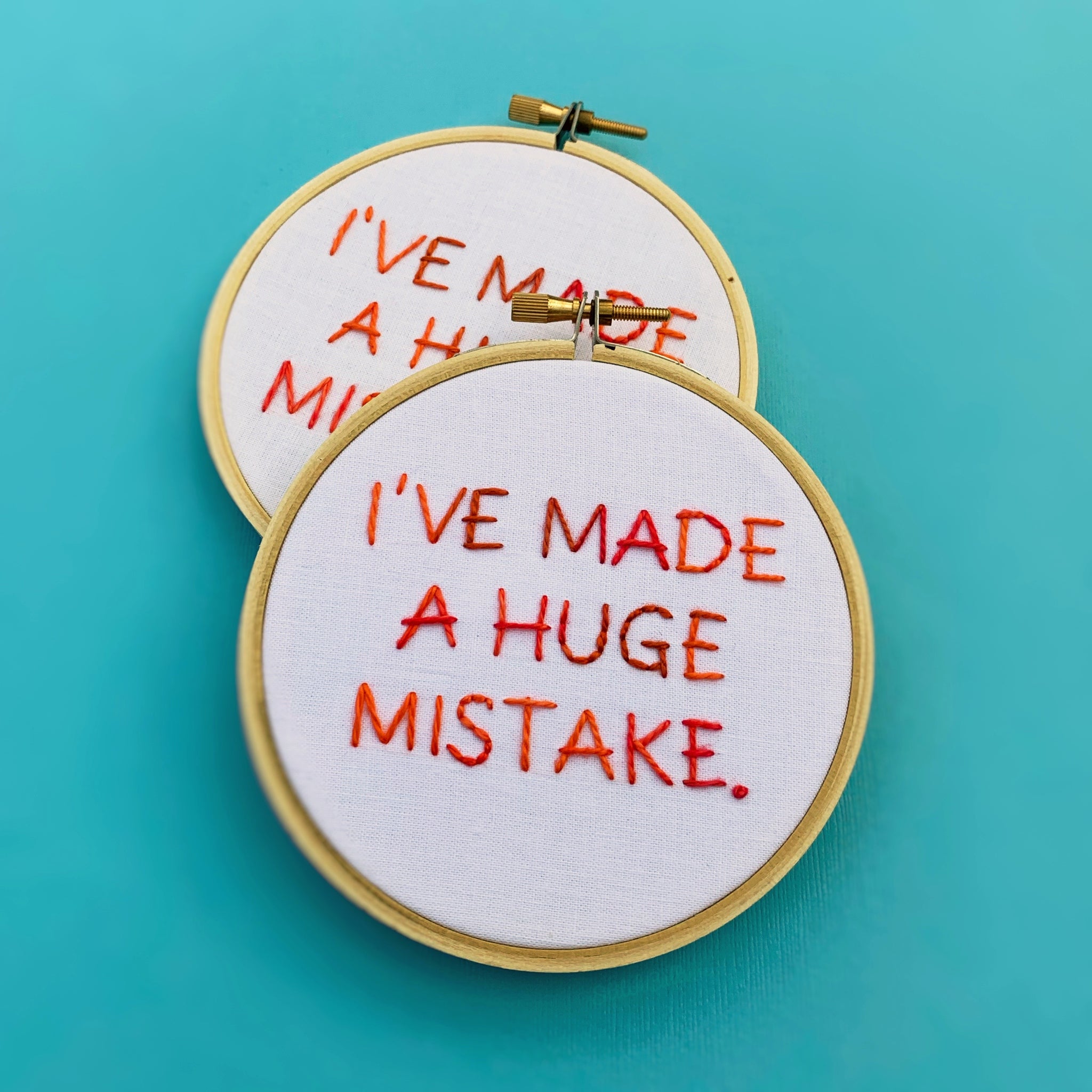 I'VE MADE A HUGE MISTAKE / Arrested Development embroidery hoop
