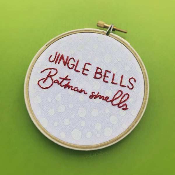 JINGLE BELLS, BATMAN SMELLS / Christmas embroidery hoop