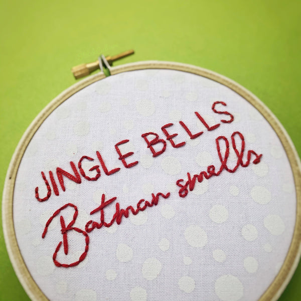 JINGLE BELLS, BATMAN SMELLS / Christmas embroidery hoop