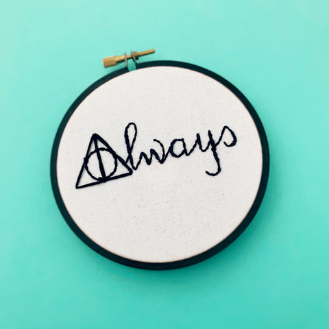 Harry Potter / ALWAYS hand embroidery hoop