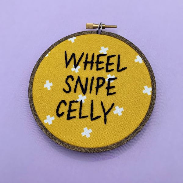 WHEEL SNIPE CELLY / Letterkenny embroidery hoop