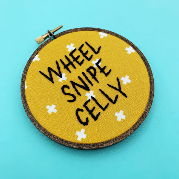 WHEEL SNIPE CELLY / Letterkenny embroidery hoop