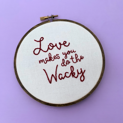 LOVE MAKES YOU DO THE WACKY / BtVS embroidery hoop