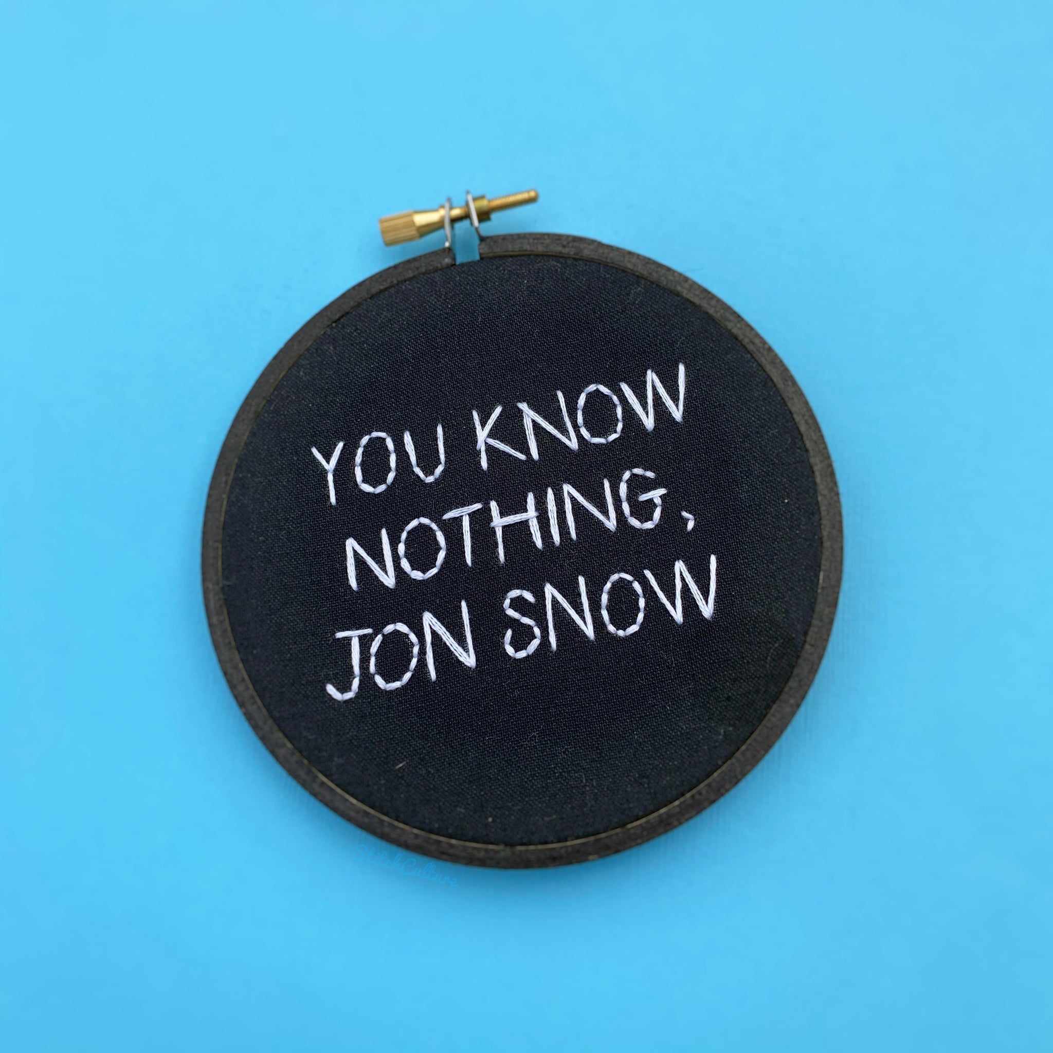 YOU KNOW NOTHING, JON SNOW / Game of Thrones embroidery hoop