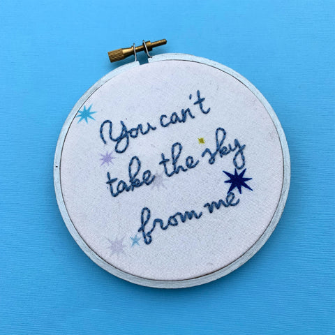 YOU CAN'T TAKE THE SKY FROM ME / Firefly, Serenity embroidery hoop