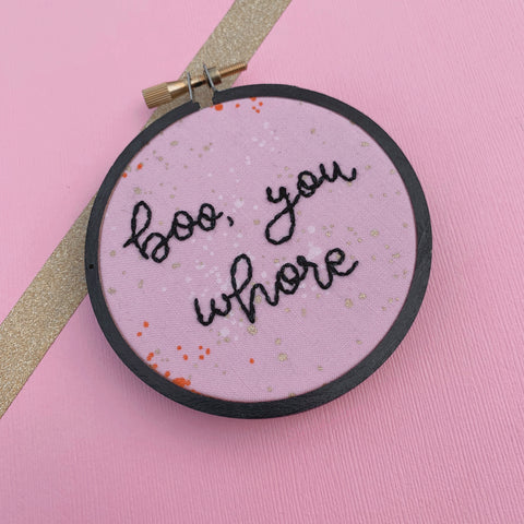 BOO, YOU WHORE / Mean Girls Embroidery Hoop