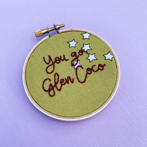 YOU GO GLEN COCO / Mean Girls Embroidery Hoop